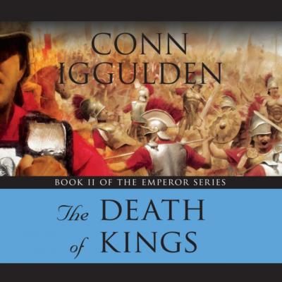 Emperor: The Death of Kings - Conn  Iggulden 