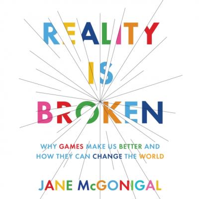 Reality is Broken - Jane McGonigal 