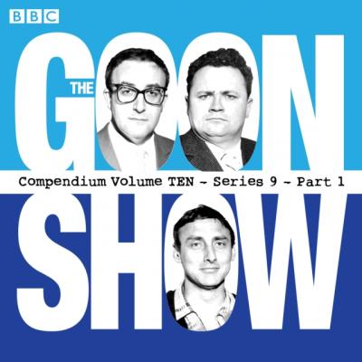 Goon Show, Compendium 10 (series 9, Part 1) - Spike  Milligan 