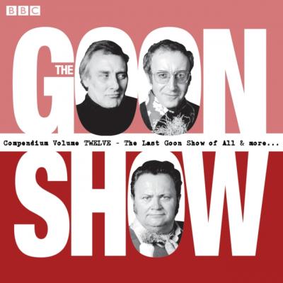 Goon Show Compendium Volume 12 - Spike  Milligan 