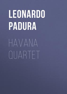 Havana Quartet - Leonardo  Padura 