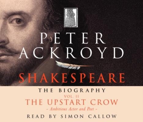 Shakespeare - The Biography: Vol II - Peter  Ackroyd 