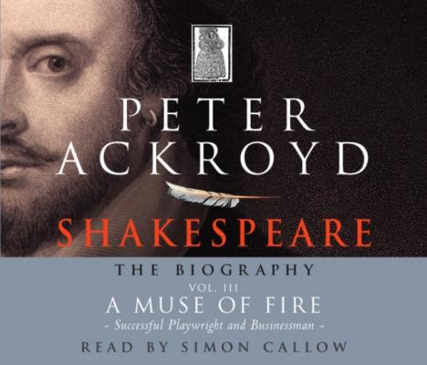 Shakespeare - The Biography: Vol III - Peter  Ackroyd 