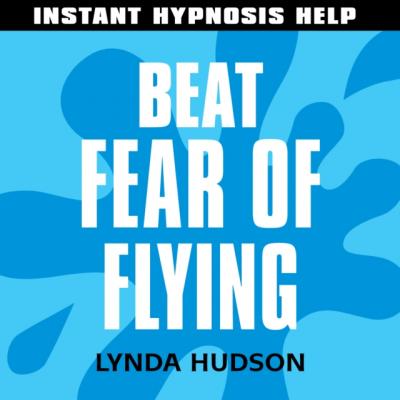 Beat Fear of Flying - Lynda Hudson Instant Hypnosis Help