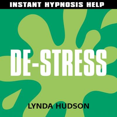 Instant De-Stress - Lynda Hudson Instant Hypnosis Help