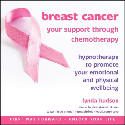 Breast Cancer: Your Support Through Chemotherapy - Lynda Hudson Unlock Your Life