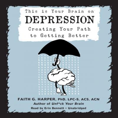 This Is Your Brain on Depression - PhD Faith G. Harper 