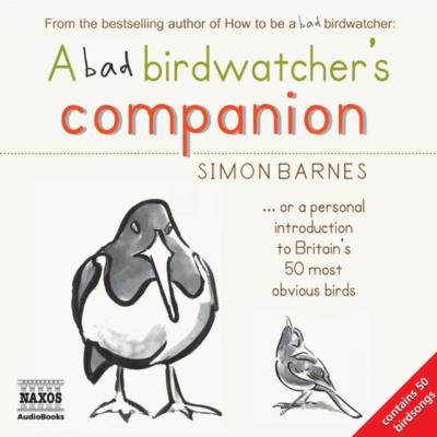 Bad Birdwatcher's Companion - Simon Barnes 