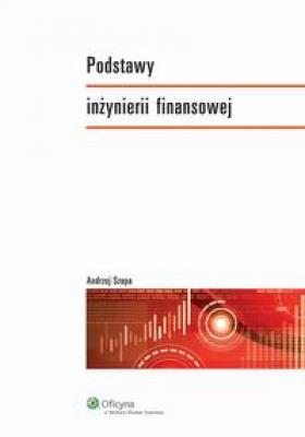 Podstawy inÅ¼ynierii finansowej - Andrzej Szopa Akademicka. Ekonomia