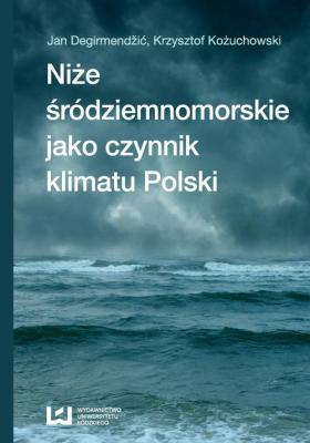NiÅ¼e Å›rÃ³dziemnomorskie jako czynnik klimatu Polski - Krzysztof KoÅ¼uchowski 