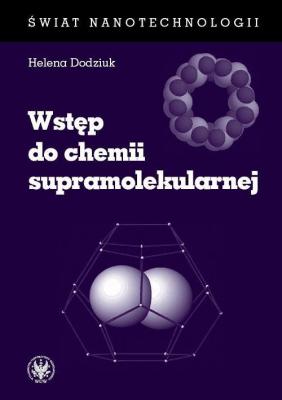 WstÄ™p do chemii supramolekularnej (wydanie I) - Helena Dodziuk Åšwiat Nanotechnologii