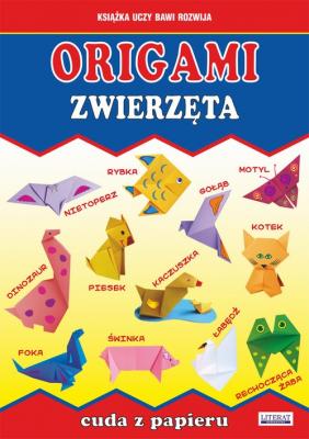 Origami. ZwierzÄ™ta. Cuda z papieru - Beata Guzowska 