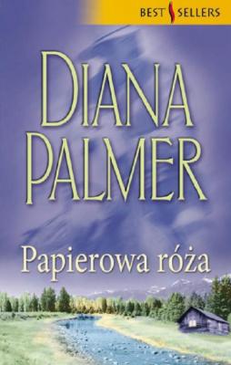 Papierowa rÃ³Å¼a - Diana Palmer PowieÅ›Ä‡ obyczajowa