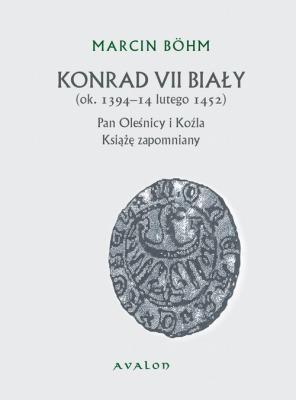 Konrad VII BiaÅ‚y ok. 1394-14 lutego 1452 - Konrad Bohm Biografie