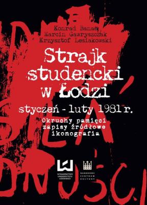 Strajk studencki w Åodzi styczeÅ„â€“luty 1981 r. - Krzysztof Lesiakowski 