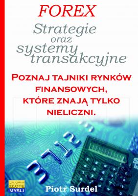 Forex 3. Strategie i systemy transakcyjne - Piotr Surdel 