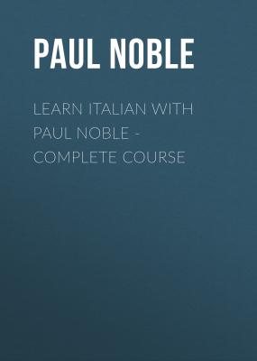 Learn Italian with Paul Noble for Beginners - Complete Course: Italian Made Easy with Your Bestselling Language Coach - Paul  Noble 