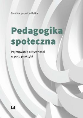 Pedagogika spoÅ‚eczna - Ewa Marynowicz-Hetka 