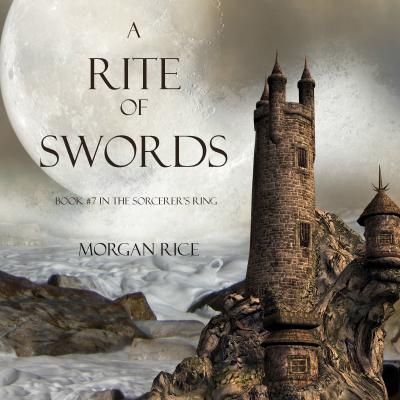 A Rite of Swords - Морган Райс The Sorcerer's Ring