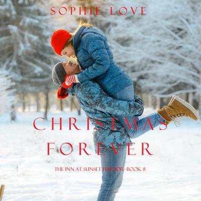 Christmas Forever - Sophie Love The Inn at Sunset Harbor
