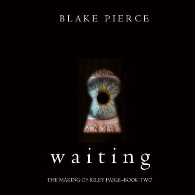 Waiting - Блейк Пирс The Making of Riley Paige