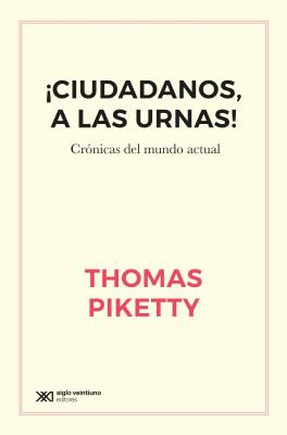 ¡Ciudadanos, a las urnas! - Thomas  Piketty Singular
