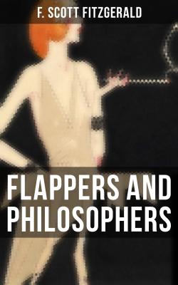 Flappers and Philosophers - Фрэнсис Скотт Фицджеральд 