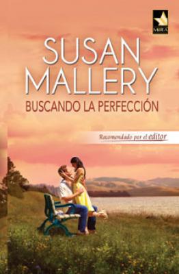 Buscando la perfección - Susan Mallery MIRA