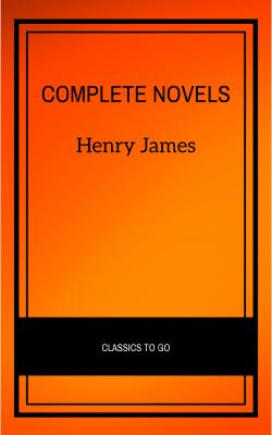 Complete Novels - Henry Foss James 