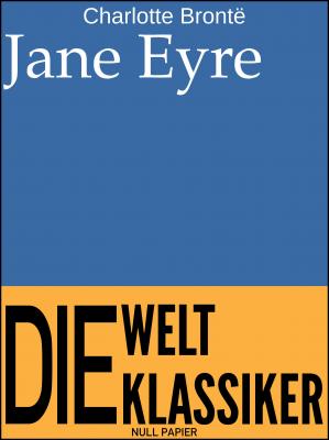 Jane Eyre - Шарлотта Бронте 99 Welt-Klassiker