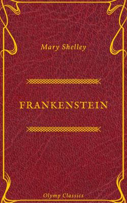 Frankenstein (Olymp Classics) - Мэри Шелли 