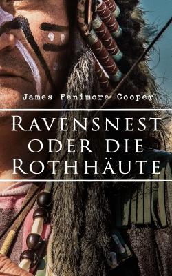 Ravensnest oder die Rothhäute - Джеймс Фенимор Купер 