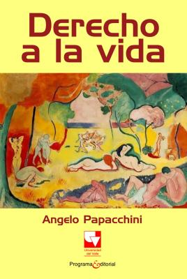 Derecho a la vida - Angelo Papacchini Artes y humanidades