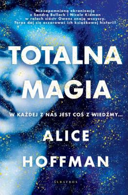 Totalna magia - Alice Hoffman Practical Magic (PL)