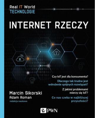 Internet Rzeczy - Marcin Sikorski Real IT World