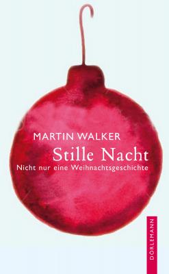 Stille Nacht - Martin  Walker 