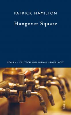 Hangover Square - Patrick  Hamilton 