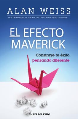 El Efecto Maverick - Alan  Weiss 