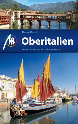 Oberitalien ReisefÃ¼hrer Michael MÃ¼ller Verlag - Eberhard  Fohrer MM-ReisefÃ¼hrer