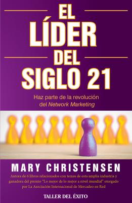 El LÃ­der del siglo 21 - Mary  Christensen 