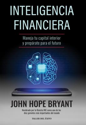 Inteligencia financiera - John Hope  Bryant 