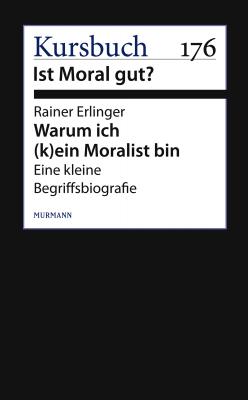 Warum ich (k)ein Moralist bin - Rainer Erlinger 