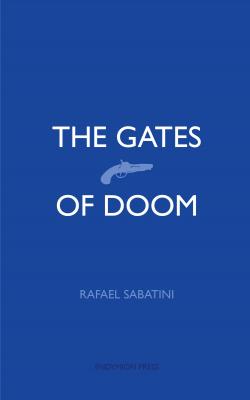The Gates of Doom - Rafael Sabatini 