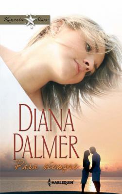 Para siempre - Diana Palmer Romantic Stars