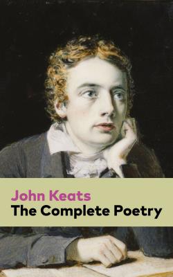 The Complete Poetry - John  Keats 