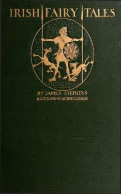 Irish Fairy Tales - James Francis Stephens 
