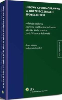 Umowy cywilnoprawne w ubezpieczeniach społecznych - Jacek Wantoch-Rekowski Monografie
