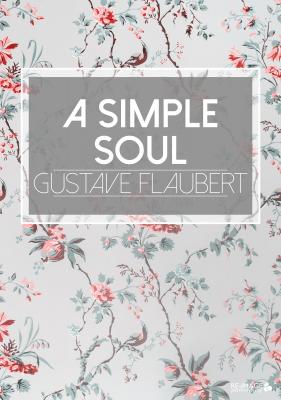 A Simple Soul - Гюстав Флобер 