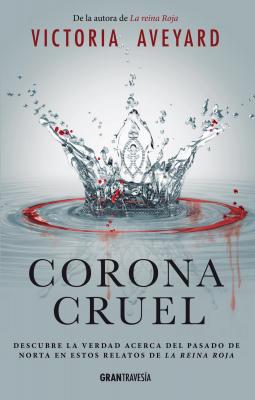 Corona Cruel - Victoria Aveyard Reina Roja
