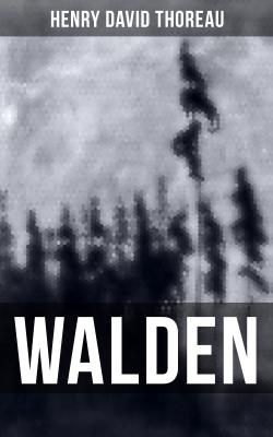 Walden - Генри Дэвид Торо 